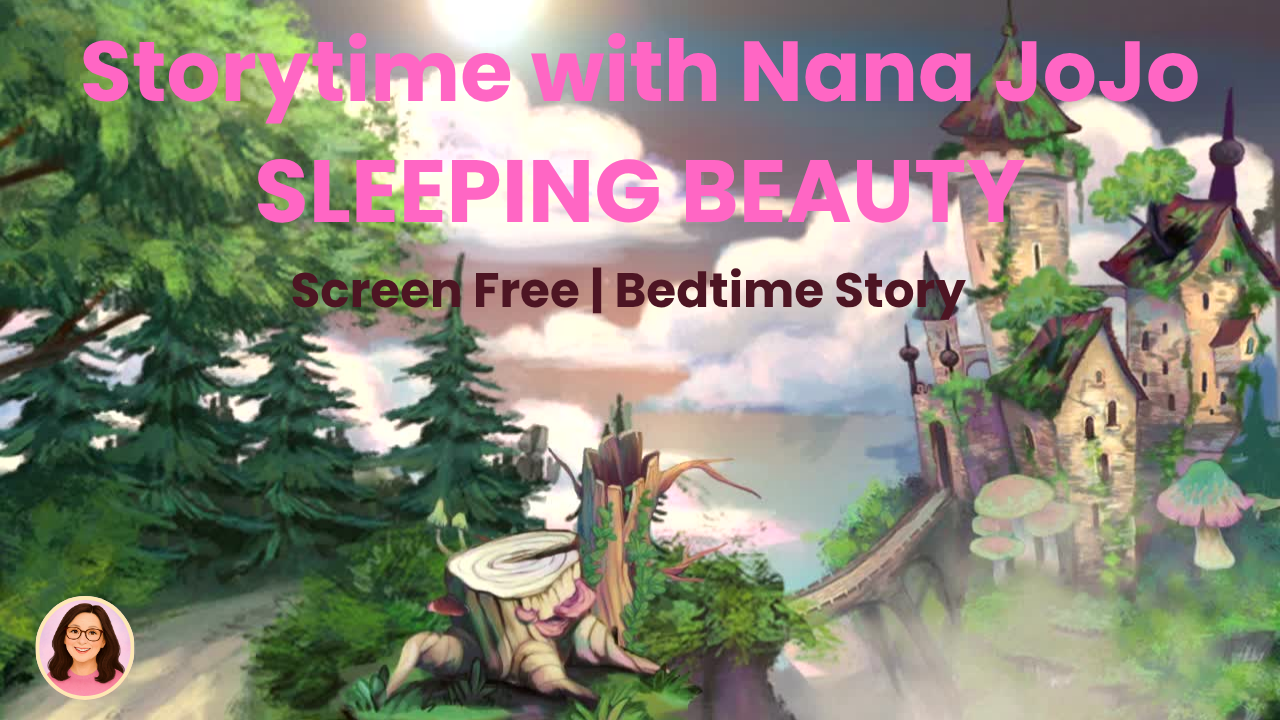 Sleeping Beauty — Storytime with Nana JoJo