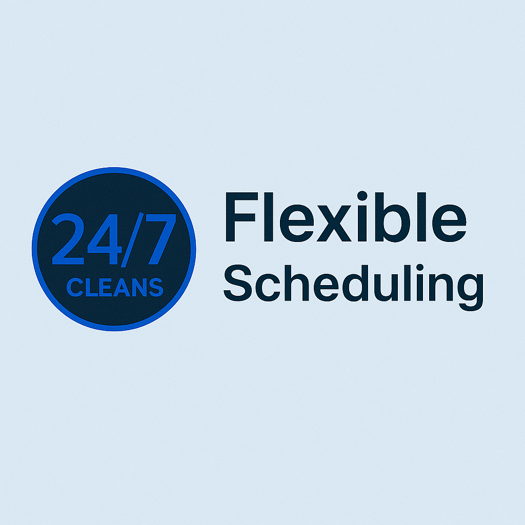 Flexible Scheduling 247 Cleans