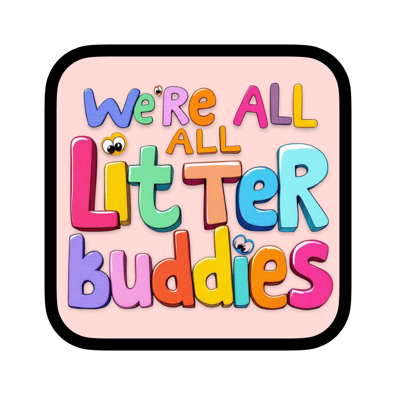We’re all Litter Buddies!