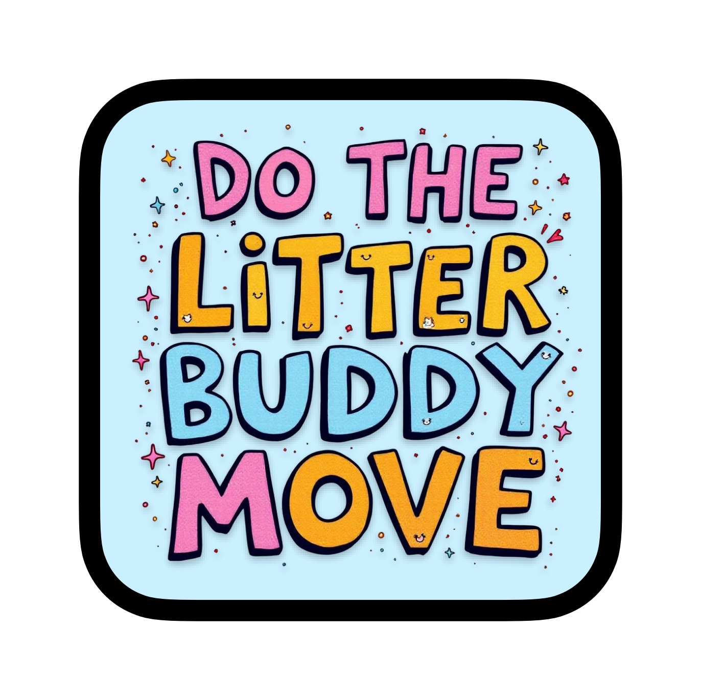 Do the Litter Buddy Move!