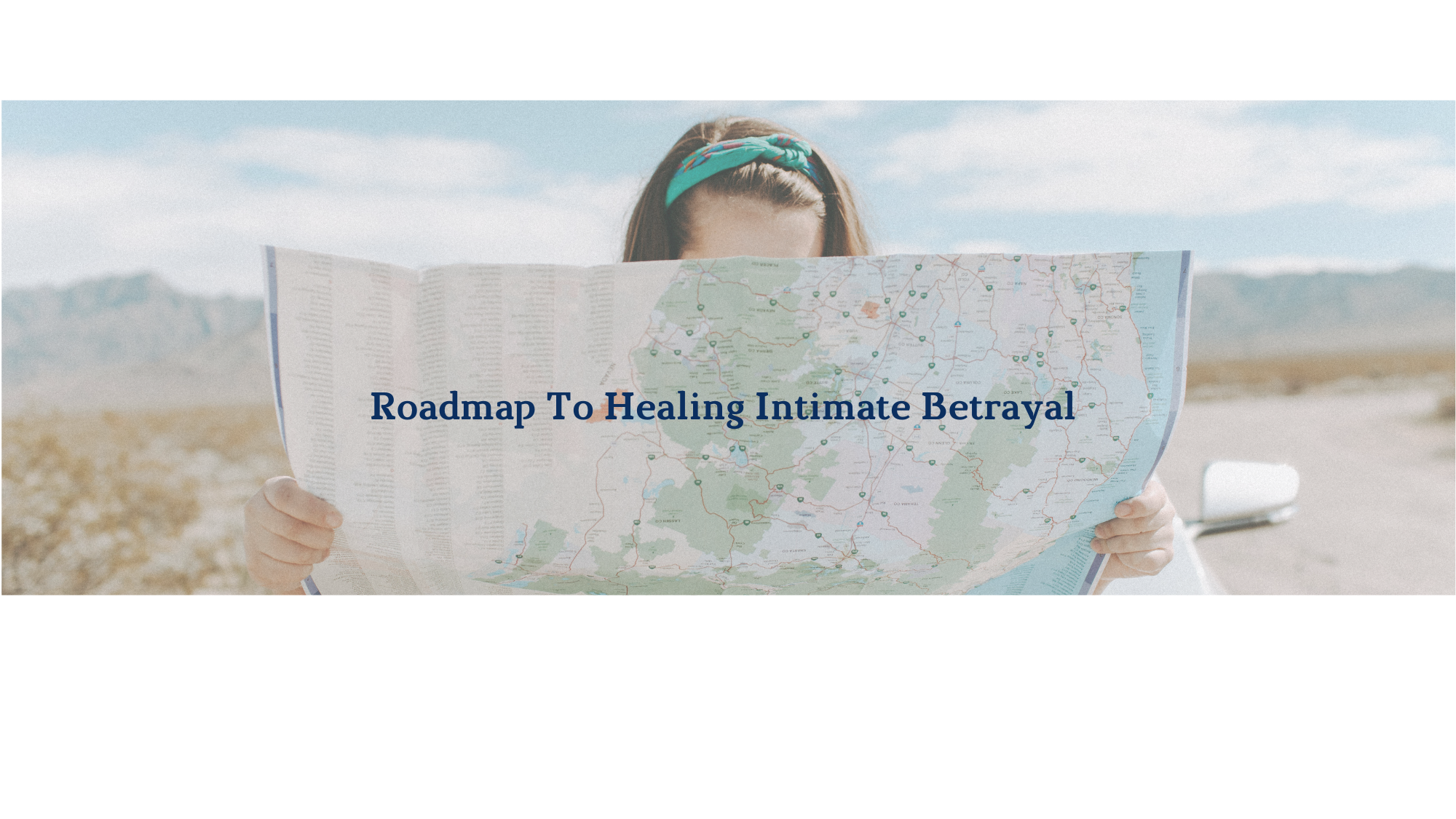 Roadmap to Healing Intimate Betrayal