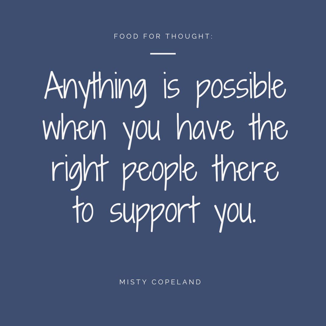 Anything is possible when you have the right people there to support you Anything is possible when you have the right people there to support you