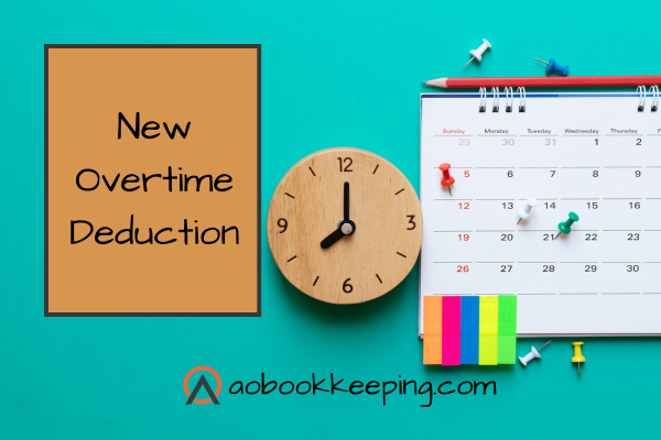 The New Overtime Deduction: What It Is, What It Isn’t, and How It Helps You