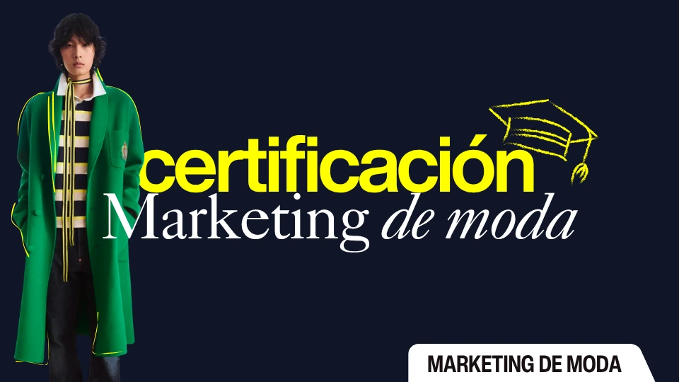 Certificación Marketing y Comunicación de Moda