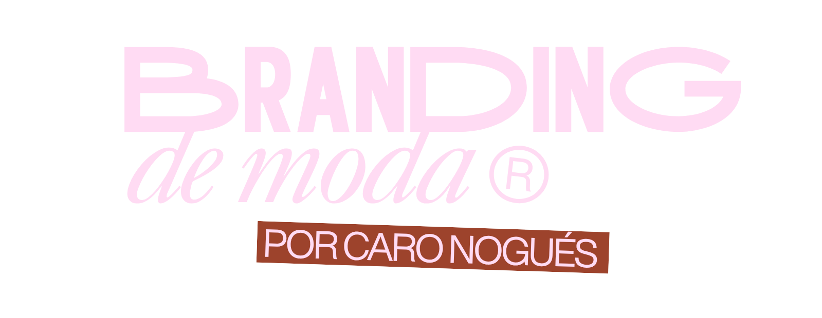 Branding de Moda por Caro Nogués