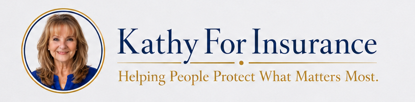 KathyForInsurance - Helping People Protect What Matters Most