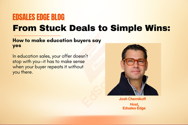 From Stuck Deals to Simple Wins: How to make education buyers say yes