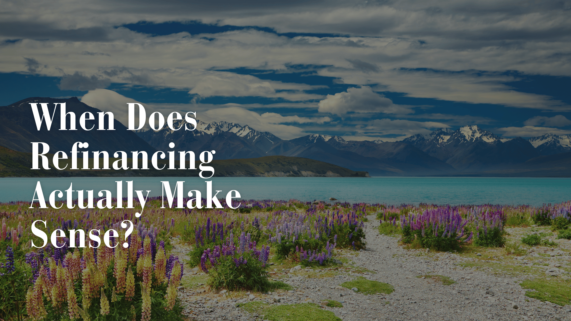 When Does Refinancing Actually Make Sense?
