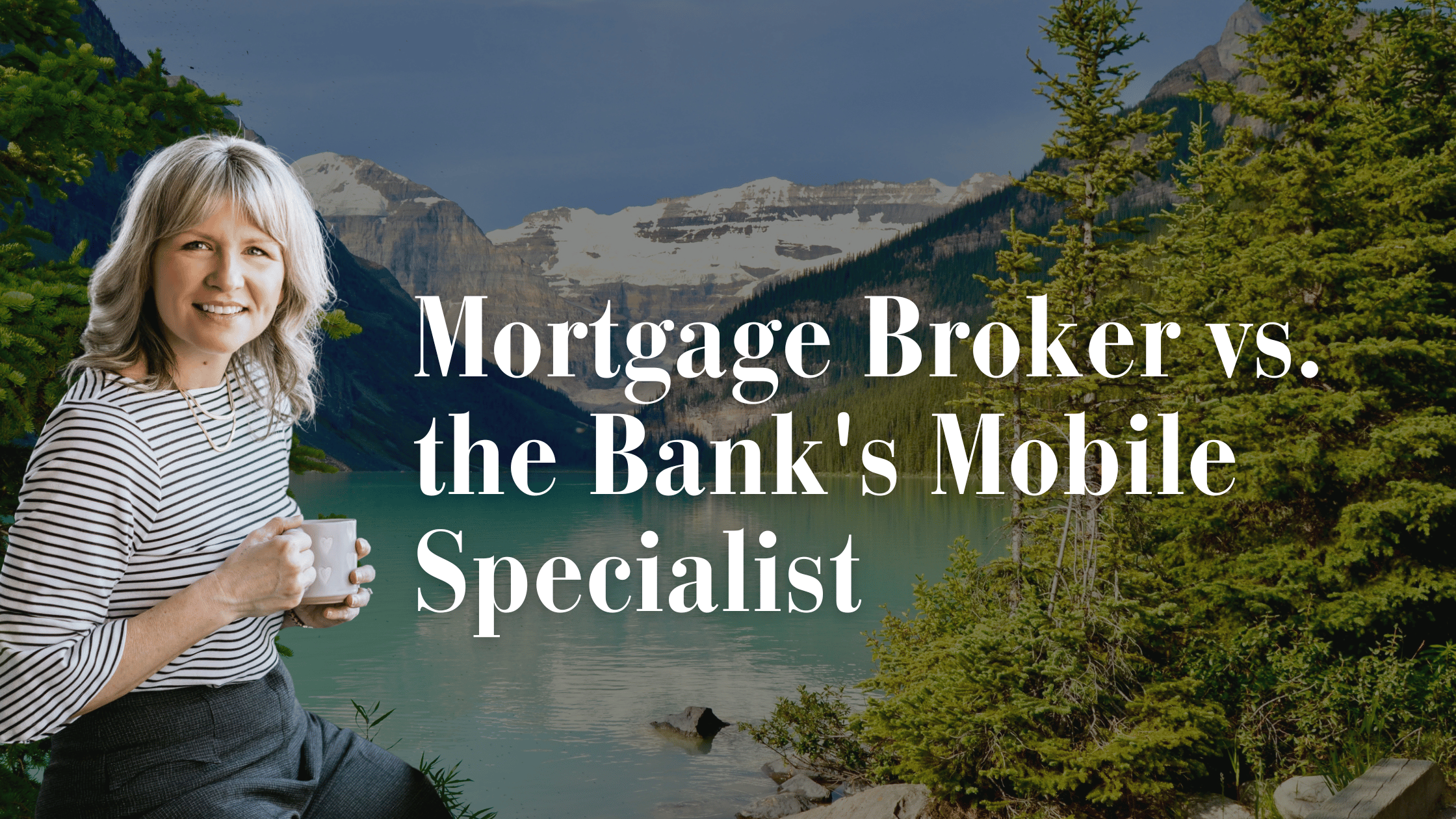 Mortgage Broker vs. the Bank's Mobile Specialist: What's the Real Difference?