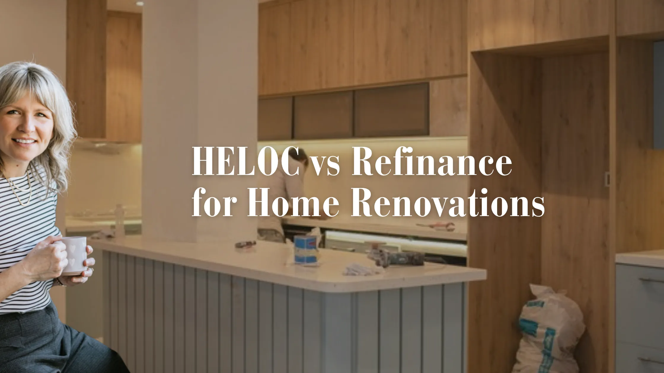 HELOC vs Refinance for Home Renovations