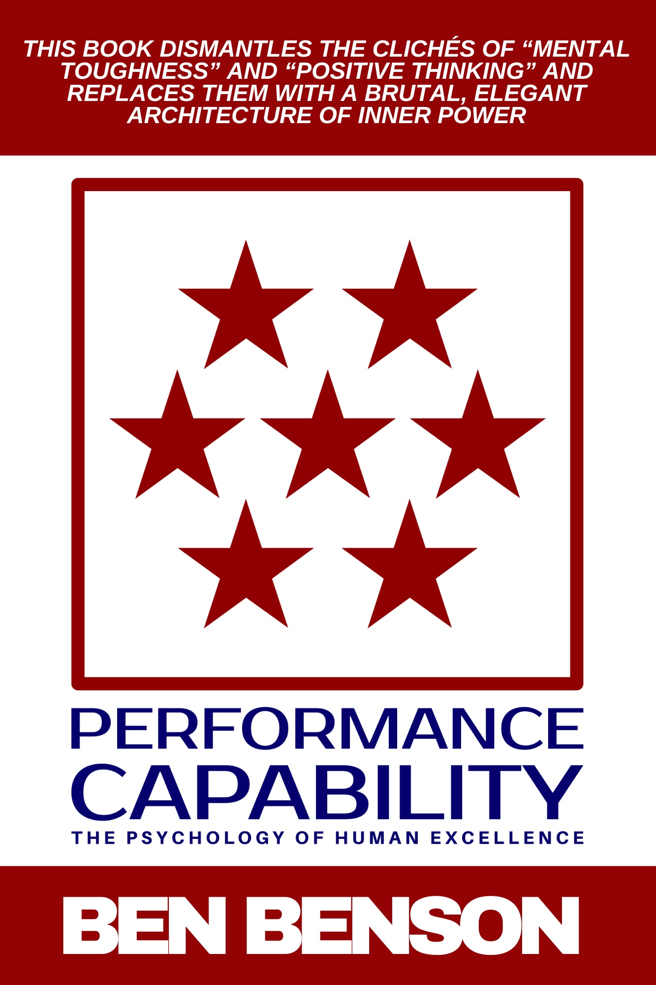 Performance Capability — The Psychology of Human Excellence by Ben Benson