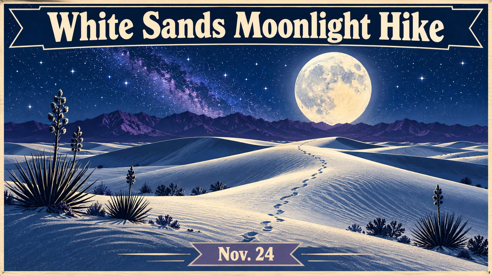 Illustrated vintage travel poster of footprints winding over white gypsum dunes under a huge full moon in a deep blue and silver starry sky, with the words White Sands Moonlight Hike, Nov. 24