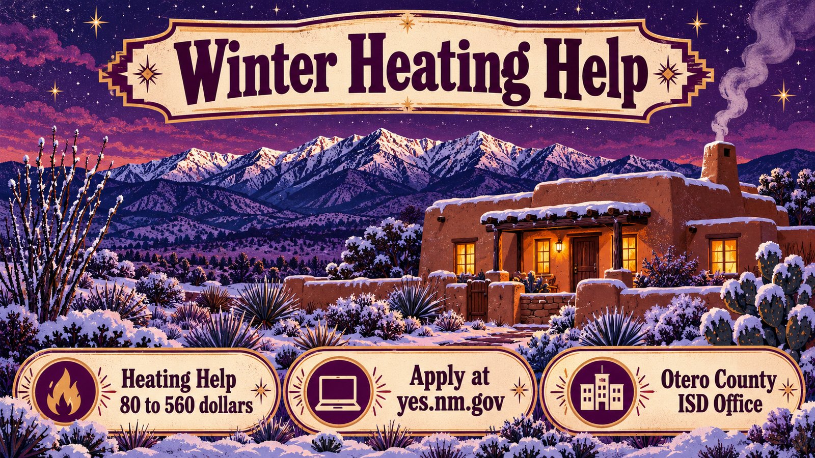 Illustrated vintage poster titled Winter Heating Help showing a cozy adobe home glowing warm gold on a snowy purple winter evening with mountains behind, and stat tiles reading Heating Help 80 to 560 dollars, Apply at yes.nm.gov, and Otero County ISD Office