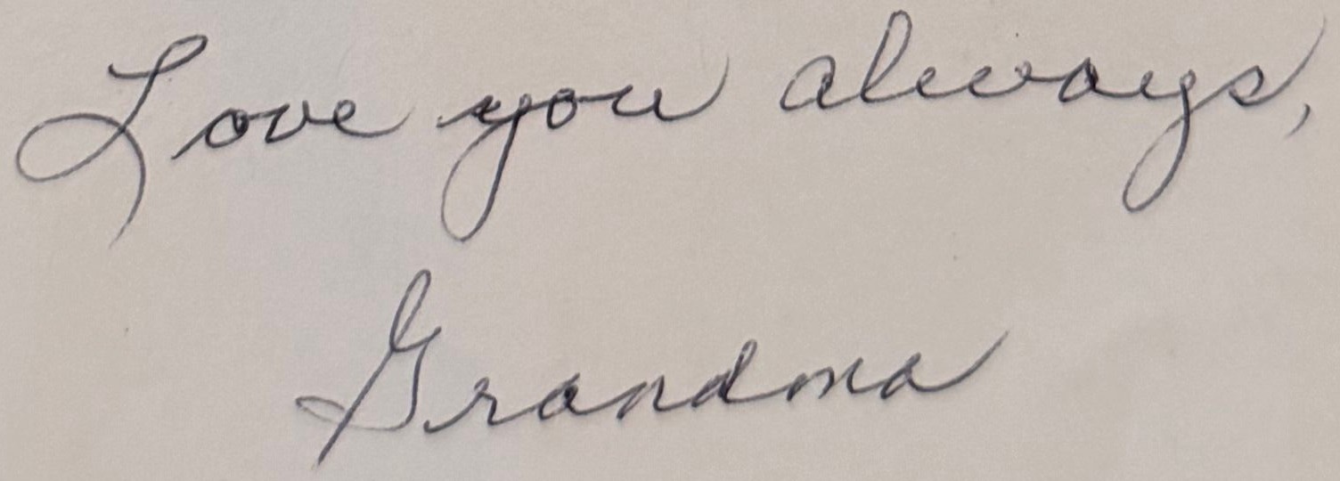 Signed in Eileen's handwriting: Love you always, Grandma