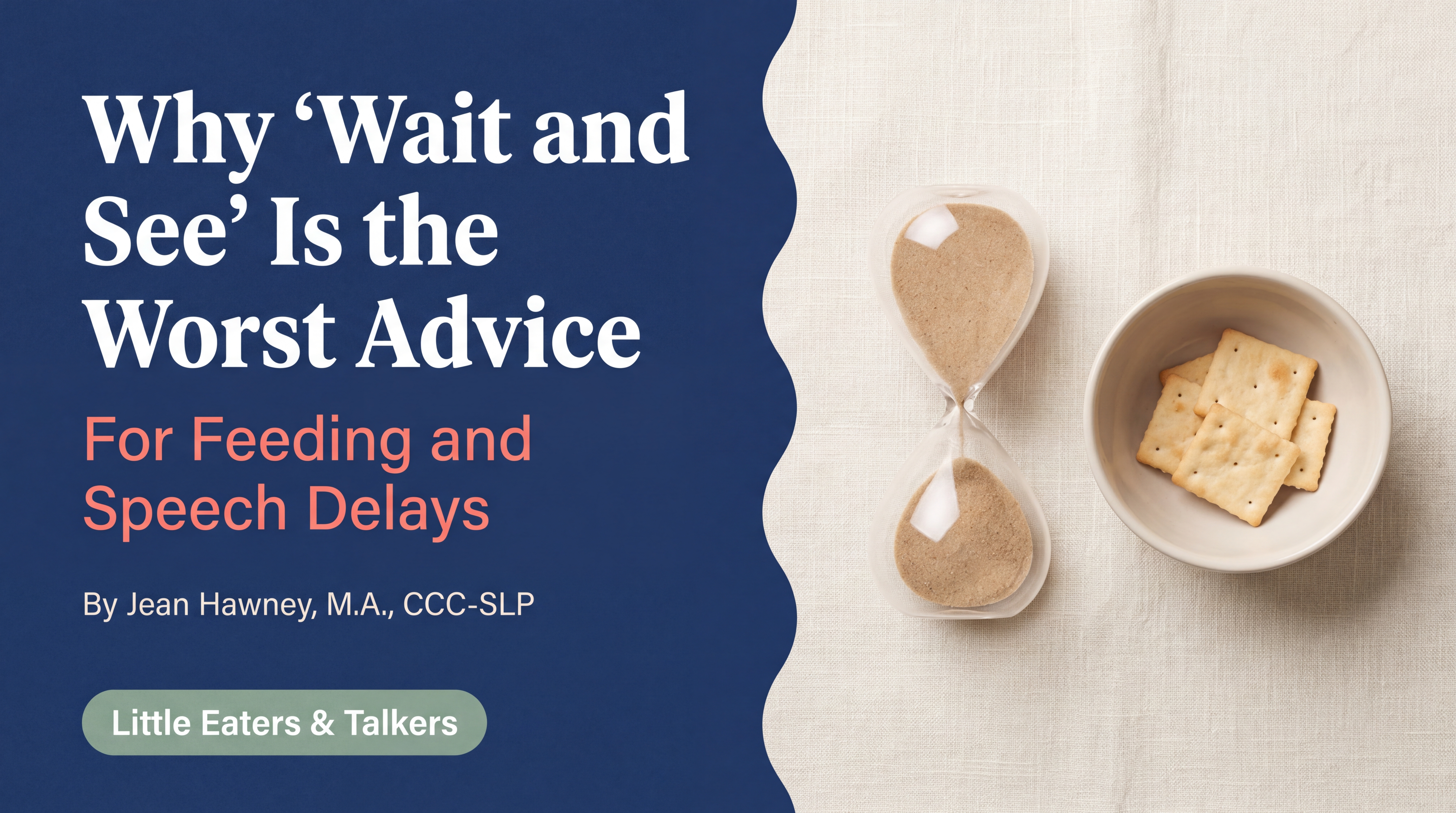 Why Wait and See Is the Worst Advice for Feeding and Speech Delays