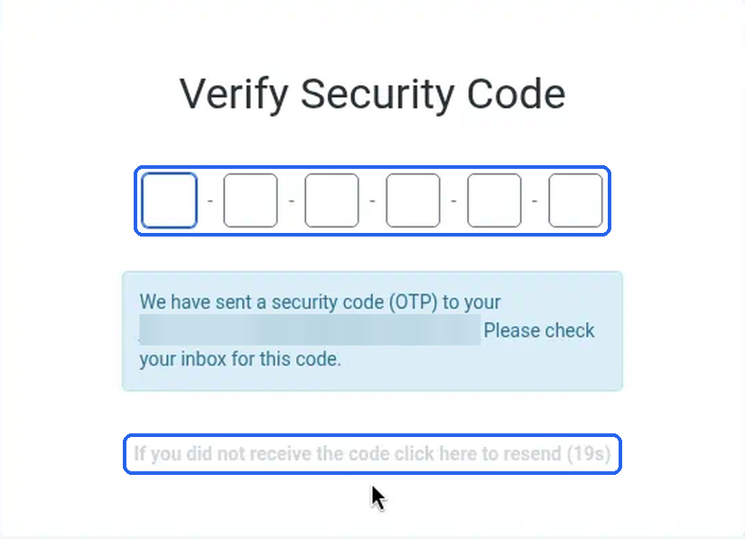 The Verify Security Code screen with six boxes, the "We have sent a security code (OTP)" message and the resend line highlighted; the email address is blurred