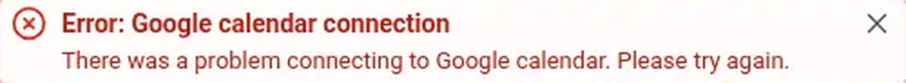 The red "Error: Google calendar connection" message