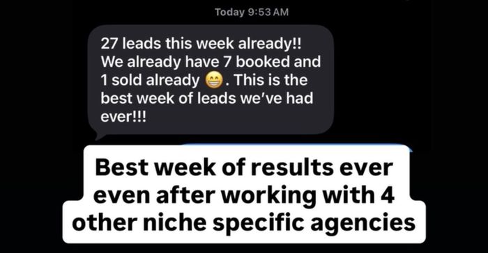 Text: 27 leads this week already, 7 booked and 1 sold. Best week of leads we've ever had