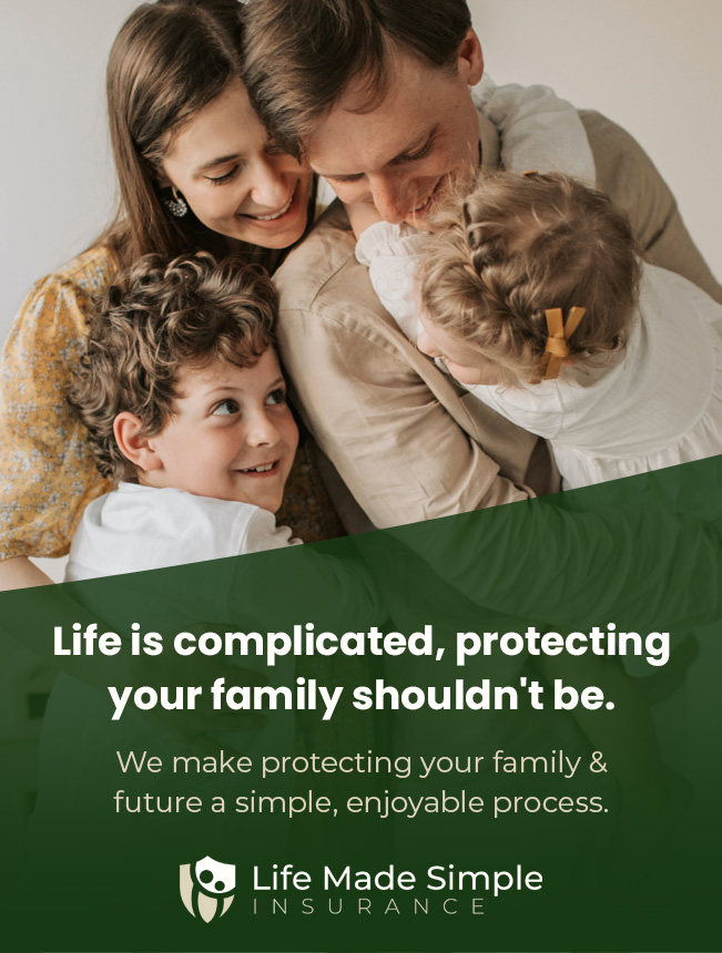 Life Made Simple Insurance - We Protect Your Family & Future