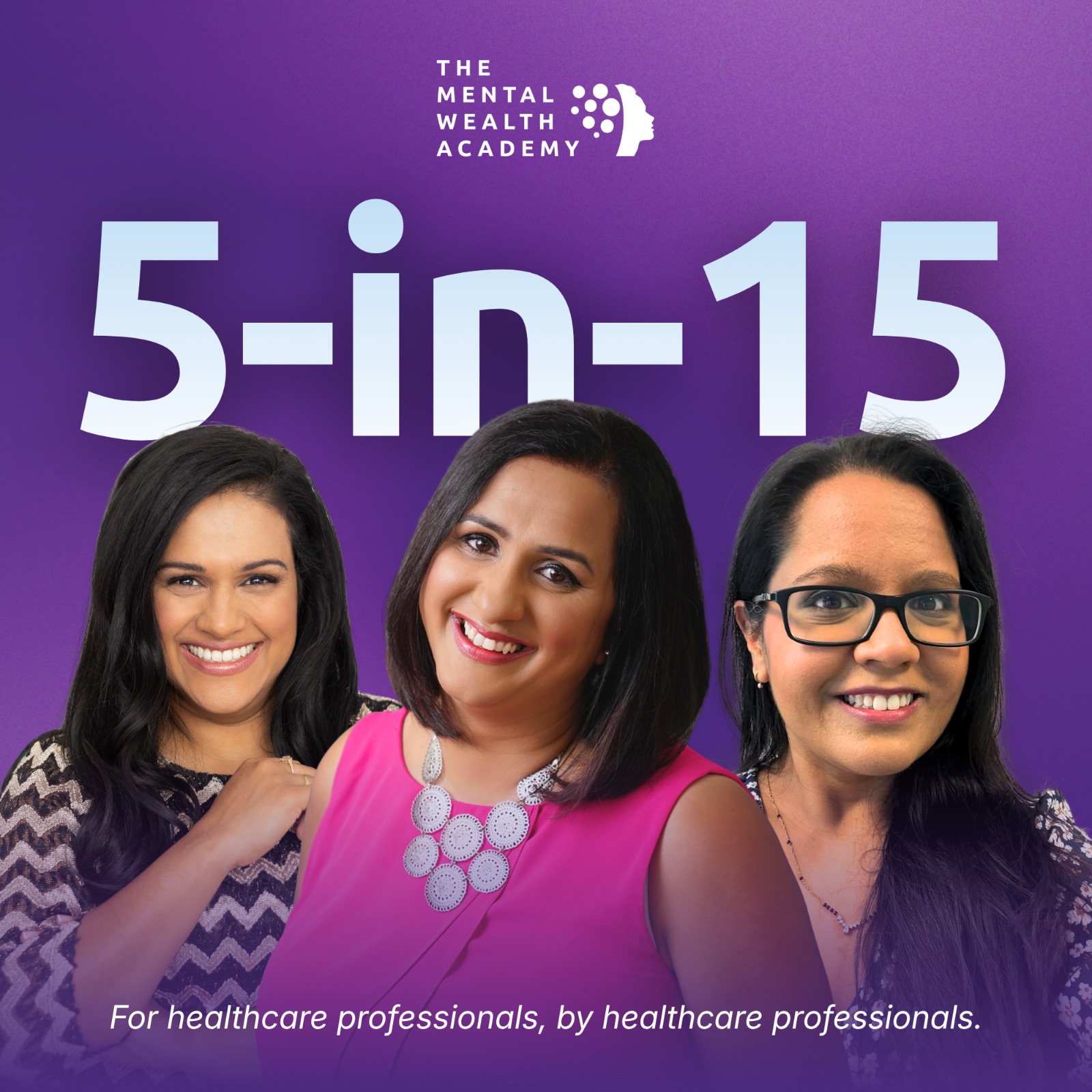 5-in-15 podcast — The Mental Wealth Academy. For healthcare professionals, by healthcare professionals.