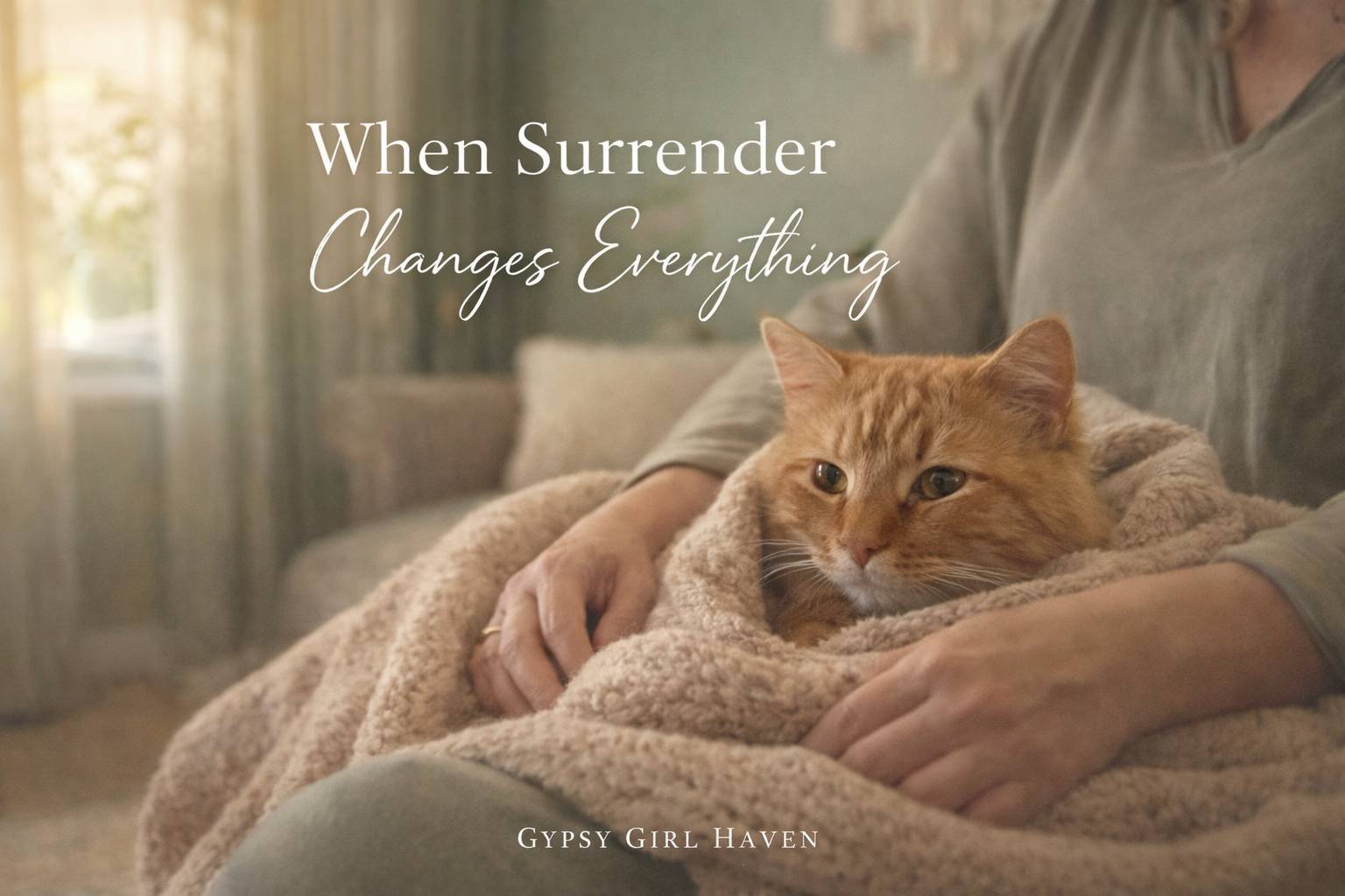 When Surrender Changes Everything When Surrender Changes Everything