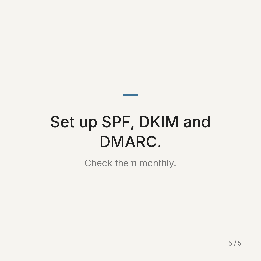 Carousel slide five: Set up SPF, DKIM and DMARC. Check them monthly.