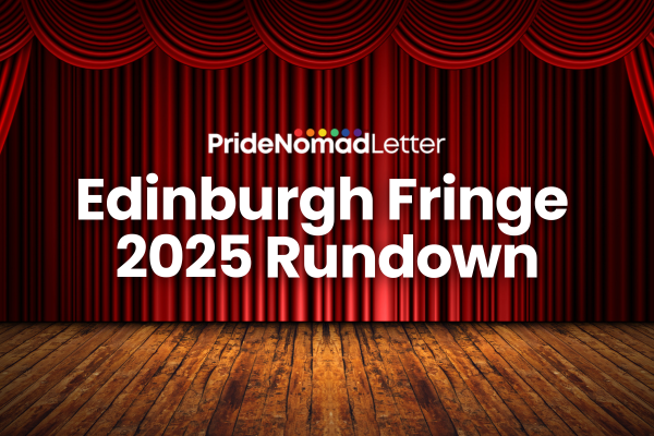 Edinburgh Fringe 2025 Rundown