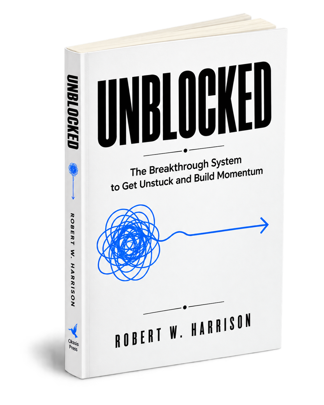 Unblocked — The Breakthrough System to Get Unstuck & Build Momentum, by Robert W. Harrison. Book cover.