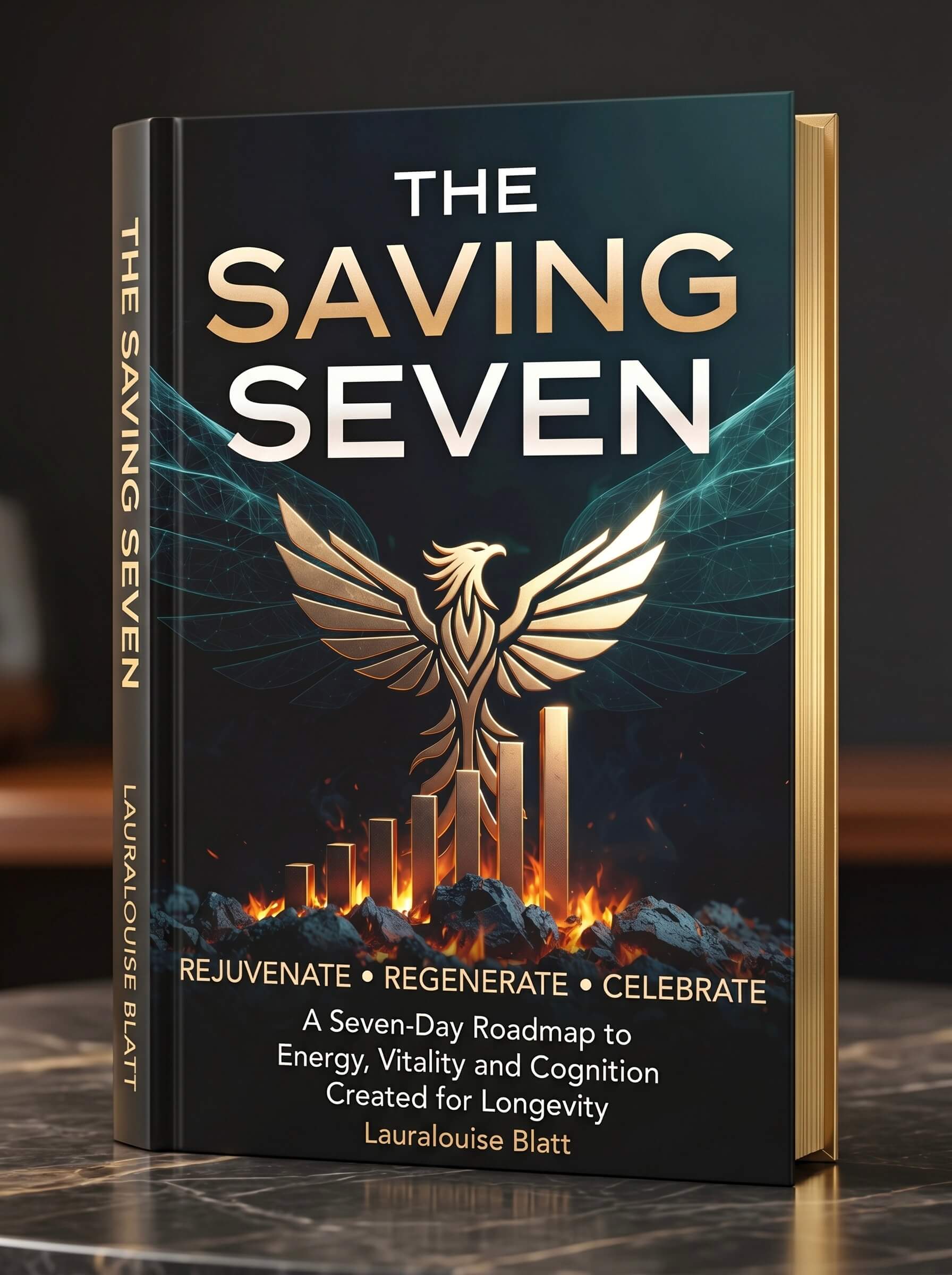 The Saving Seven hardcover by Lauralouise Blatt, a rising gold phoenix over teal energy and ember bars on a deep near-black cover.
