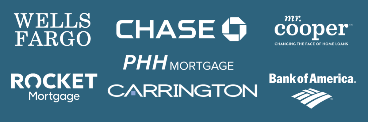 We service all major lenders including Chase, Wells Fargo, Bank of America, Rocket Mortgage, Mr. Cooper, PNC Bank