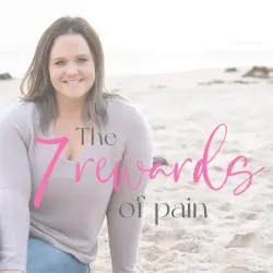 The 7 Rewards of Pain