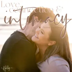Love, Connection & Intimacy