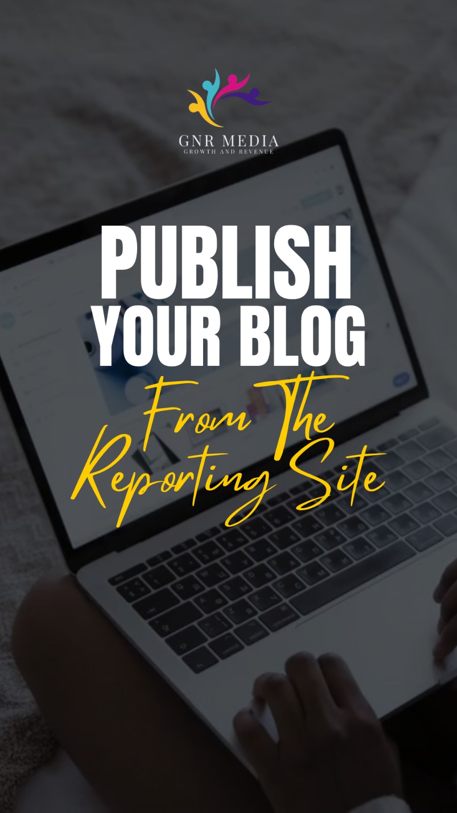 How to Publish Your Blog From the Reporting Site