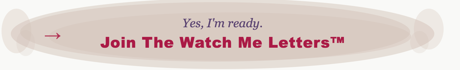 Join The Watch Me Letters™ weekly conversations for women ready to stop shrinking and trust themselves