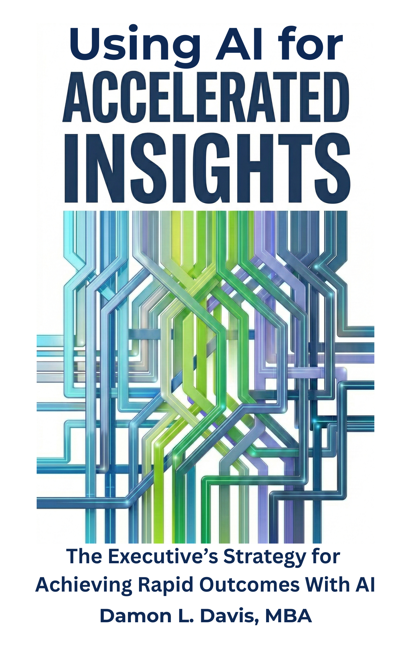 Using AI for Accelerated Insights Book Cover