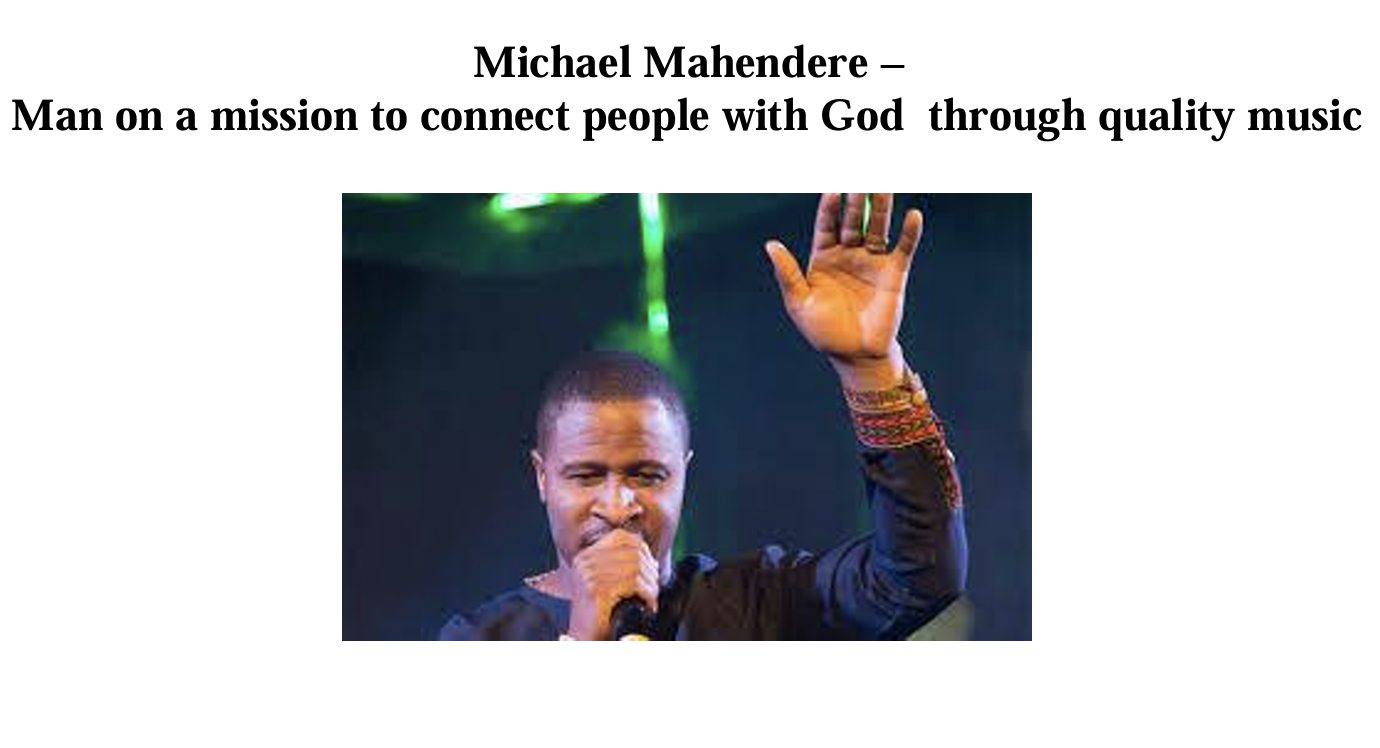Michael Mahendere — Zimbabwean Gospel Music legend