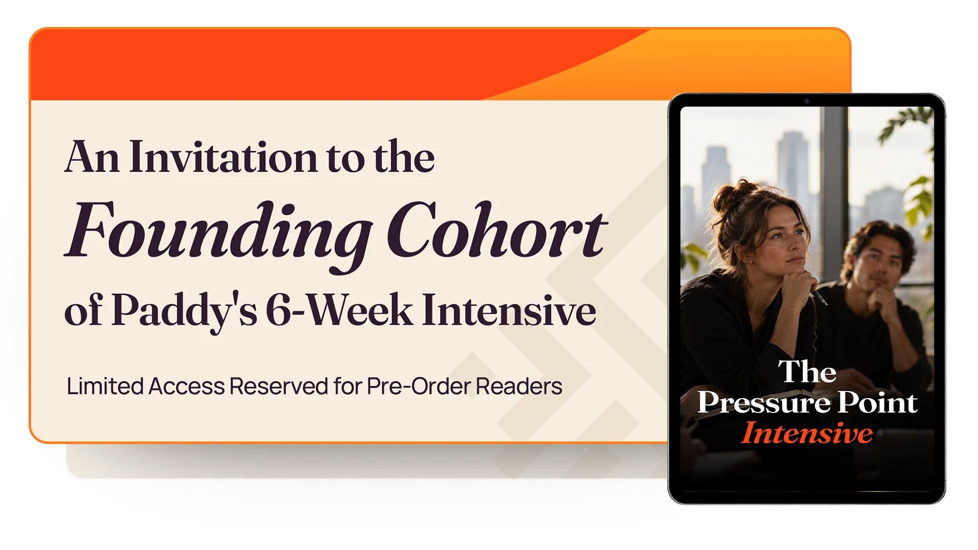 An Invitation to the Founding Cohort of Paddy's 6-Week Intensive