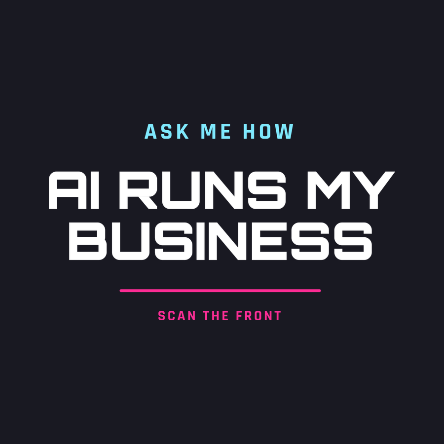 Ask me how AI runs my business