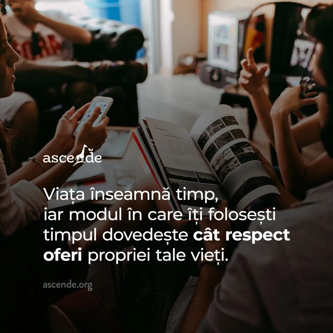 Viața înseamnă timp, iar modul în care îți folosești timpul dovedește cât respect oferi propriei tale vieți.