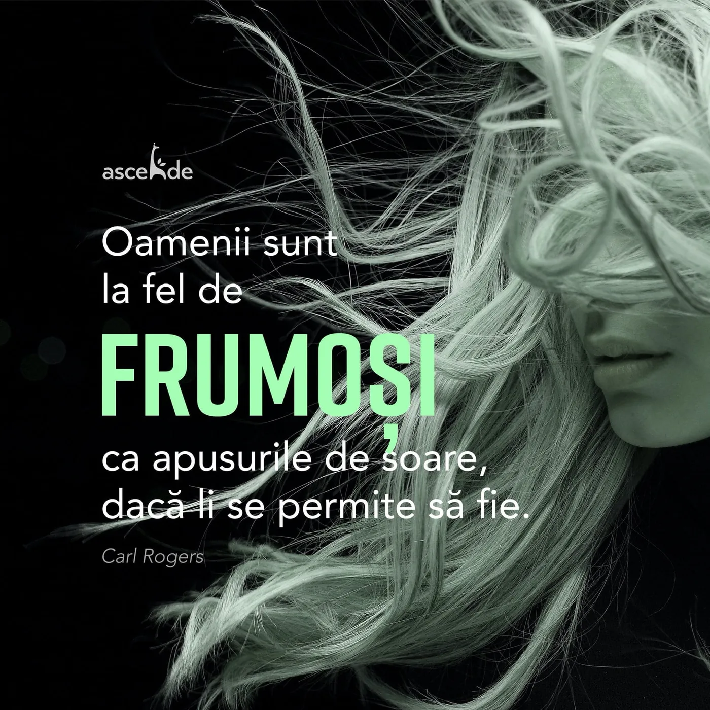 Oamenii sunt la fel de frumoși ca apusurile de soare, dacă li se permite să fie. Carl Rogers