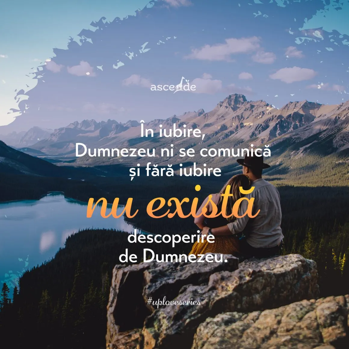 În iubire, Dumnezeu ni se comunică și fără iubire nu există descoperire de Dumnezeu.