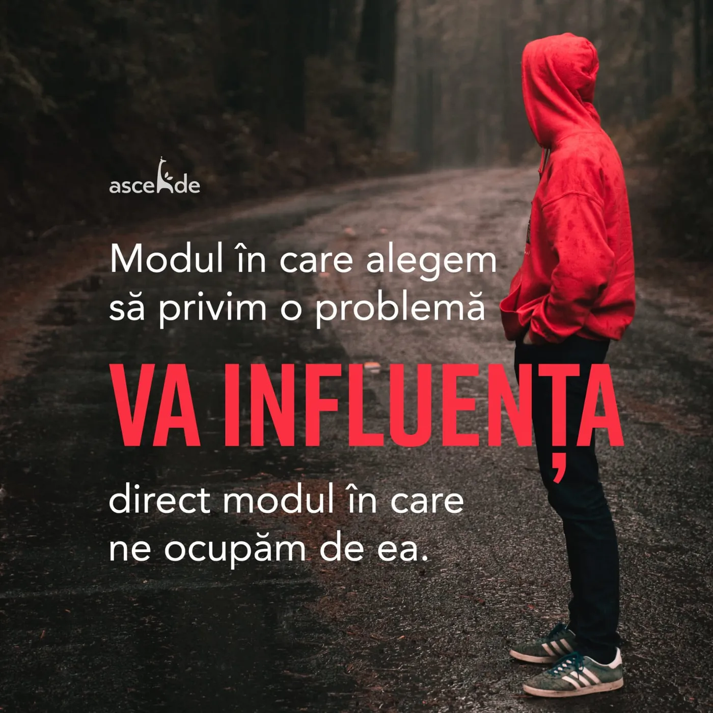 Modul în care alegem să privim o problemă va influența direct modul în care ne ocupăm de ea.