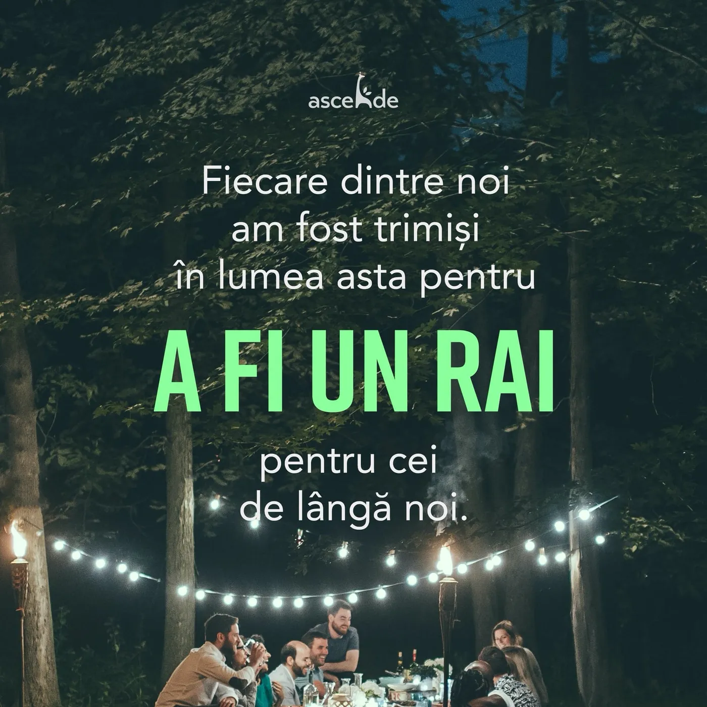 Fiecare dintre noi am fost trimiși în lumea asta pentru a fi un rai pentru cei de lângă noi