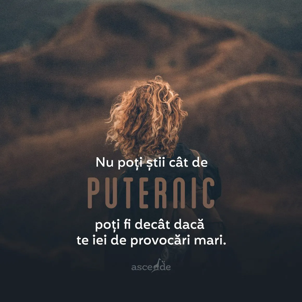 Nu poți știi cât de puternic poți fi decât dacă te iei de provocări mari.