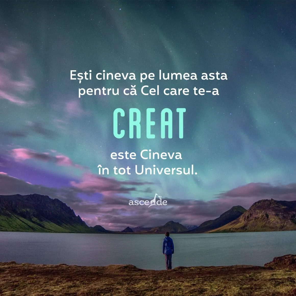Ești cineva pe lumea asta pentru că Cel care te-a creat este Cineva în tot Universul, este Stăpânul universului.
