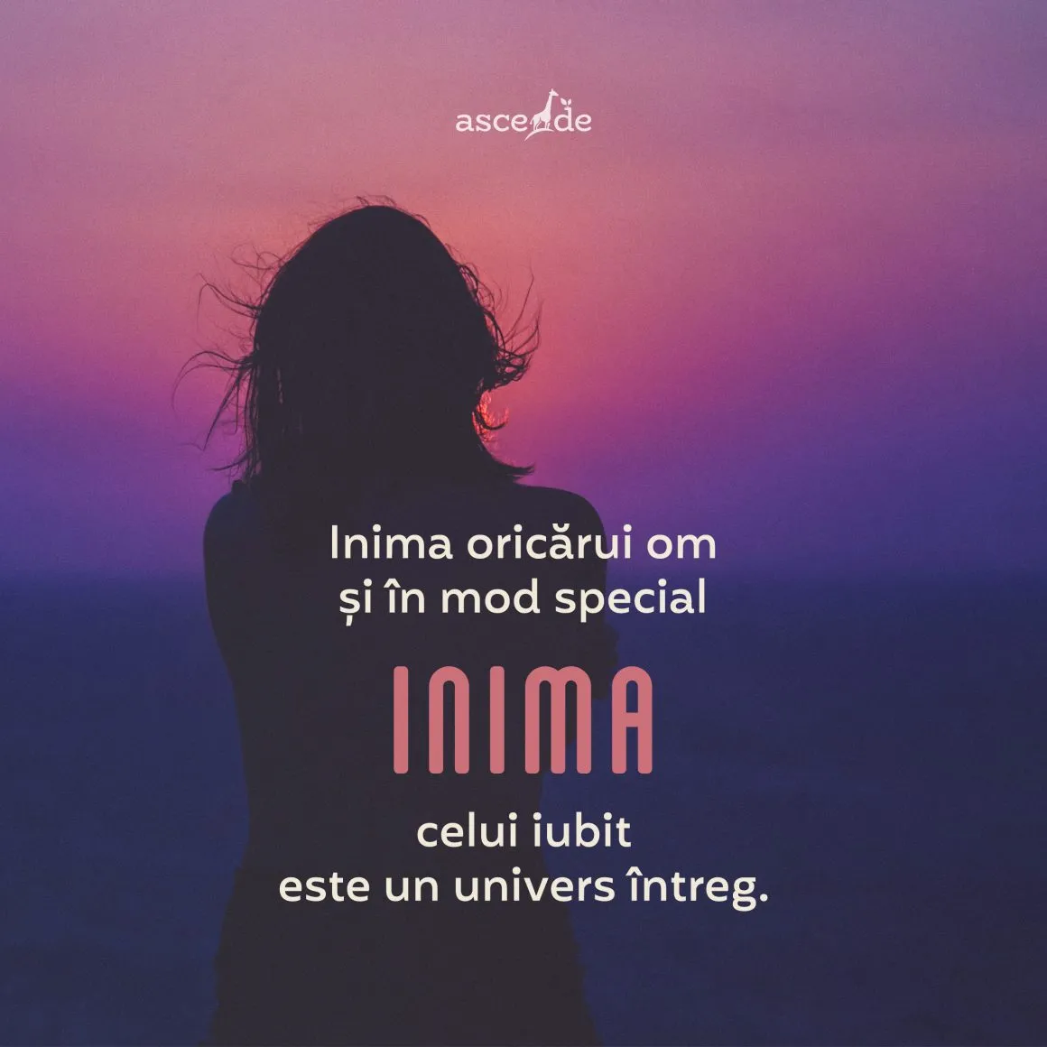 Inima oricărui om, și în mod specila inima celui iubit, este un univers întreg. 