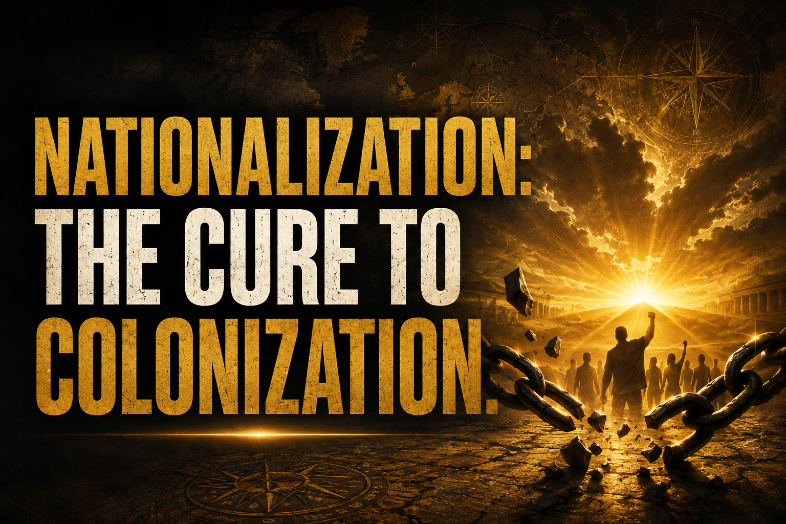 Nationalization: The Cure To Colonization