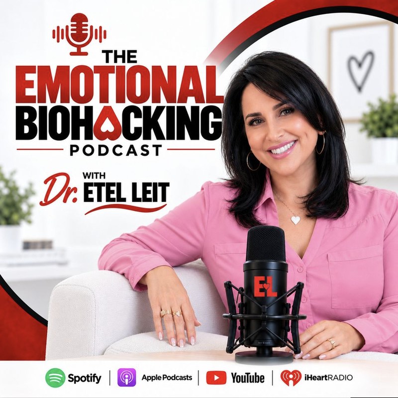 Emotional Biohacking with Dr. Etel Leit podcast cover