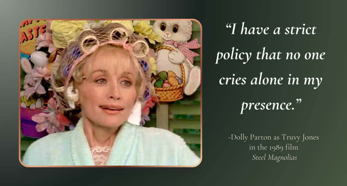Inspirational quote graphic by Dolly Parton about emotional presence and holding space for crying, designed for the article I’m Not Sorry Neither Are You by Kris Fleming. Inspirational quote graphic by Dolly Parton about emotional presence and holding space for crying, designed for the article I’m Not Sorry Neither Are You by Kris Fleming.