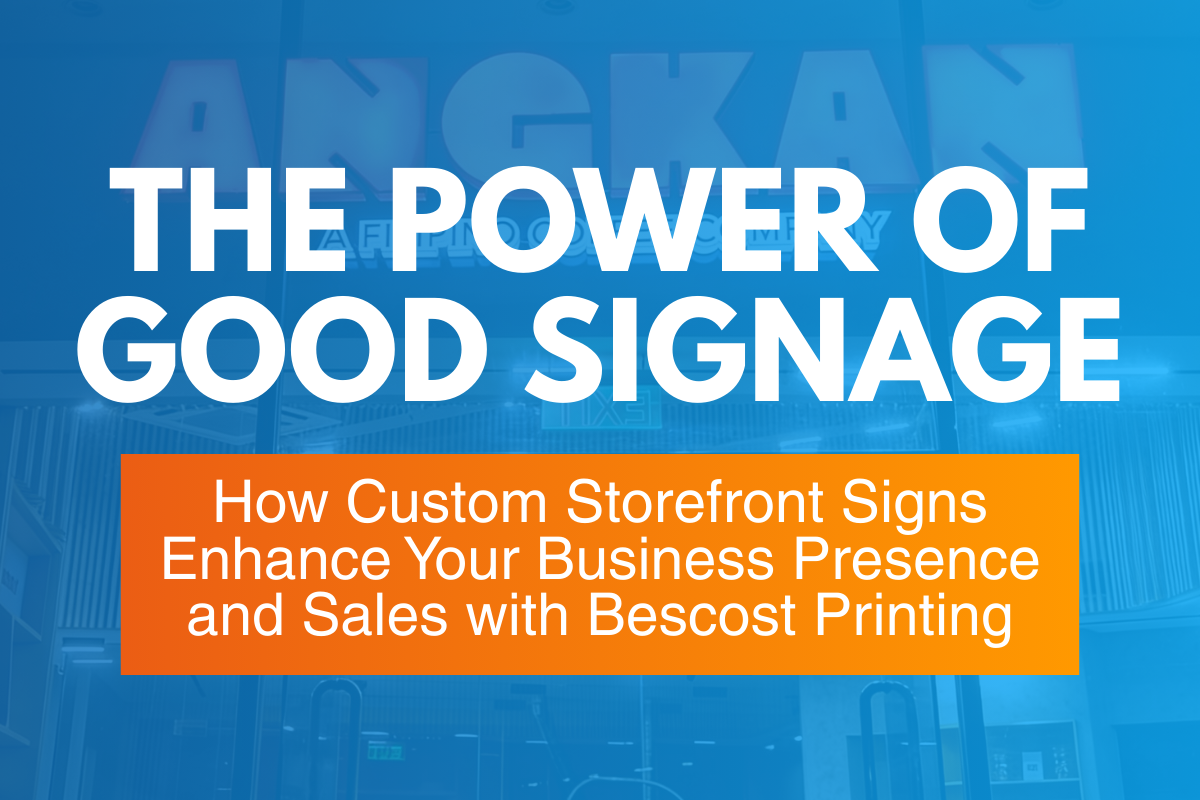 The Power of Good Signage: How Custom Storefront Signs Enhance Your Business Presence and Sales with Bescost Printing